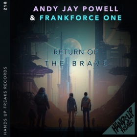 ANDY JAY POWELL & FRANKFORCE ONE - RETURN OF THE BRAVE